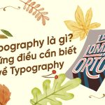 Typography là gì? Những điều cần biết về typography