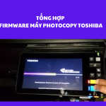 Tổng hợp firmware máy photocopy Toshiba